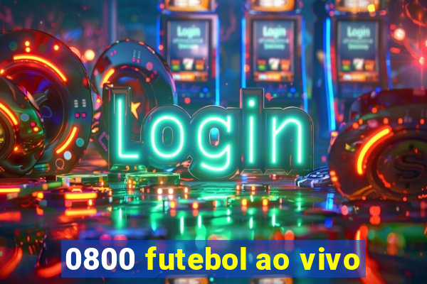 0800 futebol ao vivo